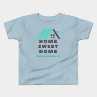 Home Sweet Home Kids T-Shirt